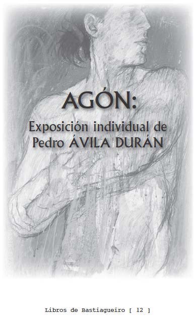 Libro 12. AGON. Exposición individual de Pedro ÁVILA DURÁN